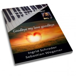 GOODBYE MY LOVE GOODBYE - Version Ingrid Schrader